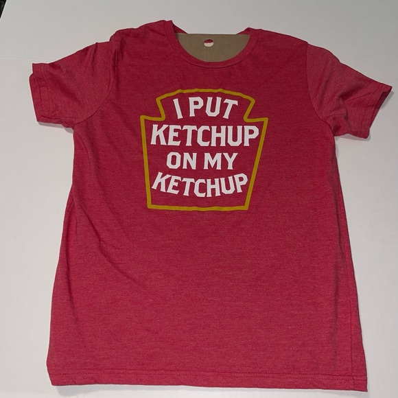 T-Shirt, 'I Put Ketchup on My Ketchup" - Picture 1 of 2